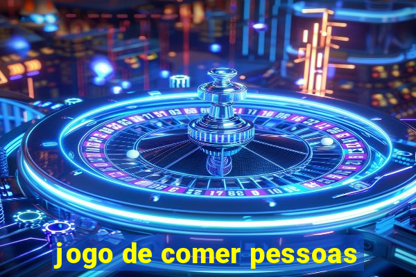 jogo de comer pessoas